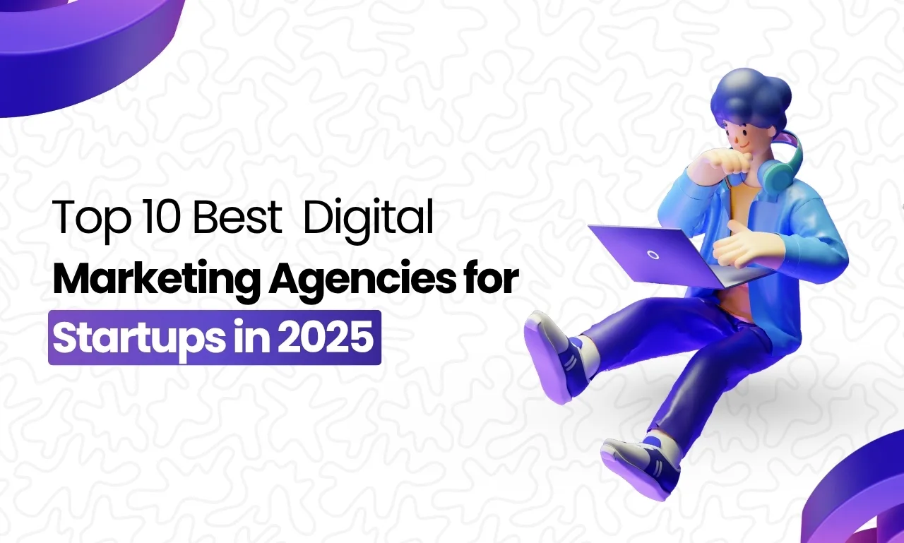 Digital Marketing Agencies for Startups