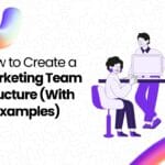 How to Create a Marketing Team Structure (With 10 Examples)